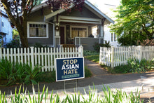 Load image into Gallery viewer, Stop Asian Hate With Blue Background White Border Yard Sign