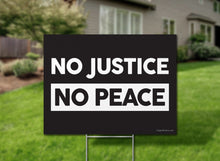 Load image into Gallery viewer, No Justice No Peace Black And White Background Yard Sign