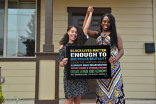 Load image into Gallery viewer, Black Lives Matter Enough To End Police Brutality Yard Sign
