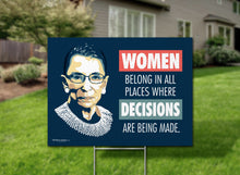 Load image into Gallery viewer, Women Belong In All Places Where Decisions Are Being Made Yard Sign
