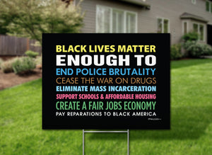 Black Lives Matter Enough To End Police Brutality Yard Sign