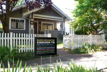 Load image into Gallery viewer, Black Lives Matter Enough To End Police Brutality Yard Sign
