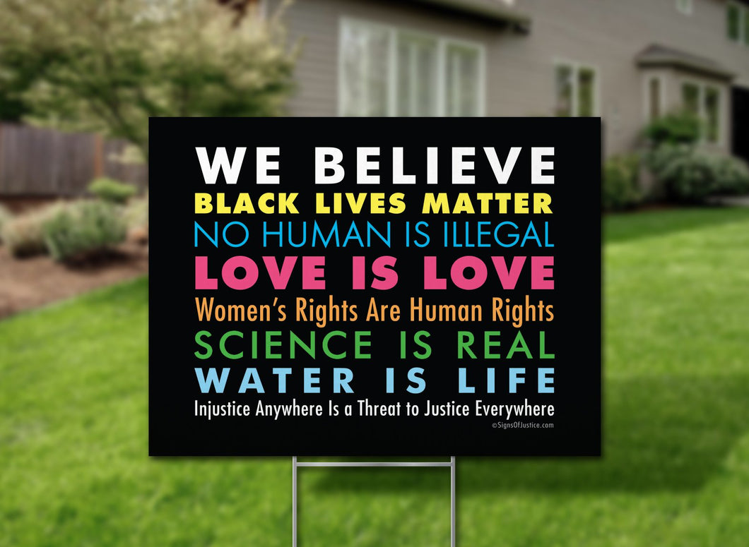 We Believe Black Lives Matter Yard Sign