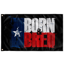 Load image into Gallery viewer, Born and Bred Texas Flag Elite Flags Wall Flag - 36&quot;x60&quot;
