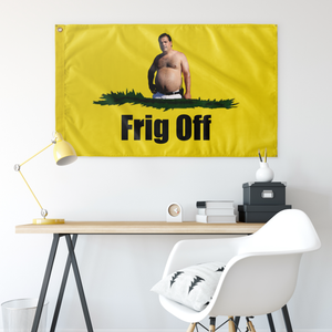 Frig Off Fat Man Yellow Background Single Sided Wall Flag